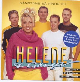 Helene & Gänget
Någonstans finns du