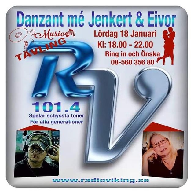 Danzant mé Jenkert & Eivor
Radio Viking 101.4
www.radioviking.se
Vi spelar härliga dansanta låtar
